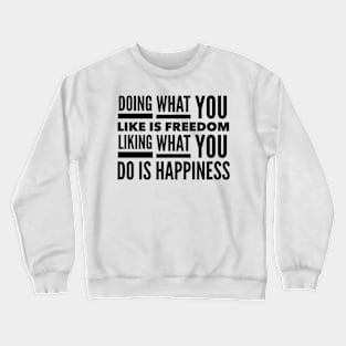 Freedom and Happiness Crewneck Sweatshirt